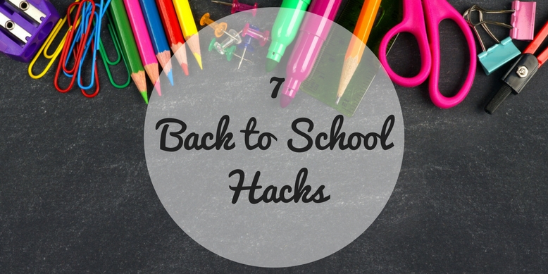 7 Back to School Hacks
